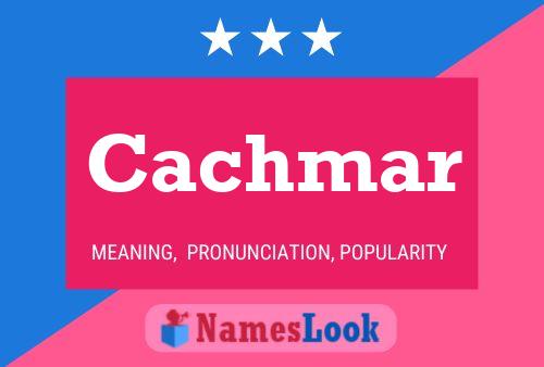 Poster del nome Cachmar