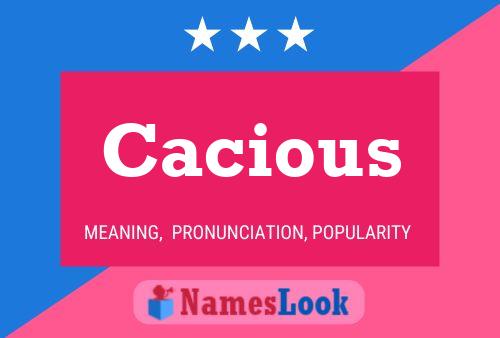 Poster del nome Cacious