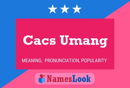 Poster del nome Cacs Umang