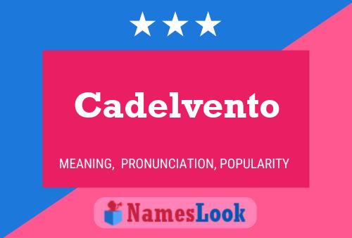 Poster del nome Cadelvento