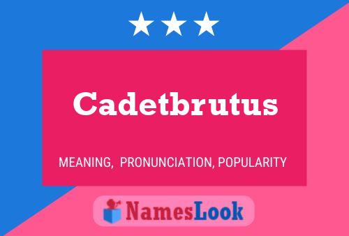 Poster del nome Cadetbrutus