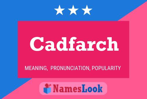 Poster del nome Cadfarch