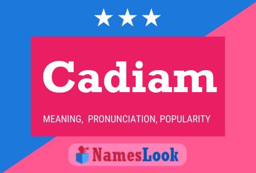 Poster del nome Cadiam