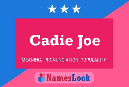 Poster del nome Cadie Joe