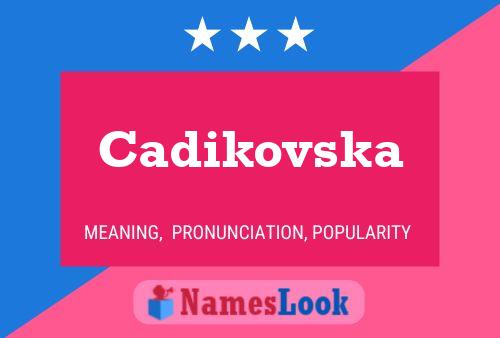 Poster del nome Cadikovska