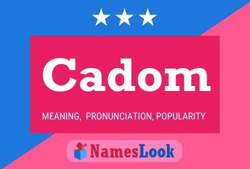 Poster del nome Cadom