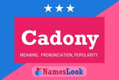 Poster del nome Cadony