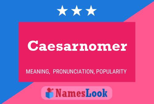 Poster del nome Caesarnomer