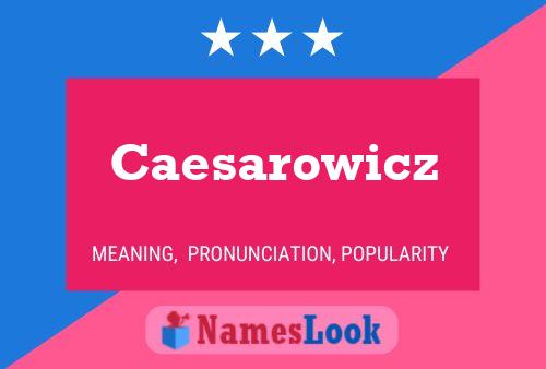 Poster del nome Caesarowicz