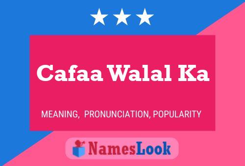 Poster del nome Cafaa Walal Ka