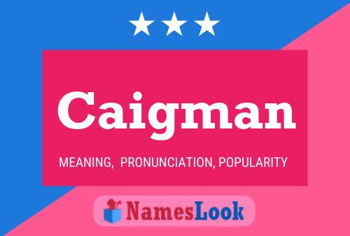 Poster del nome Caigman