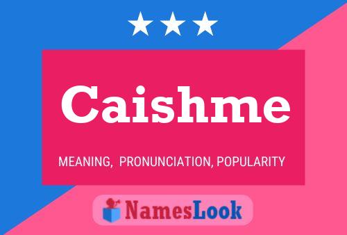 Poster del nome Caishme