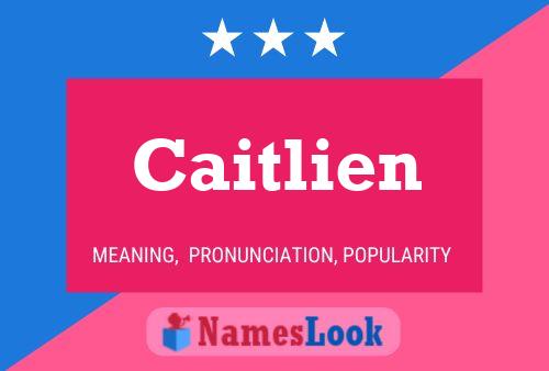 Poster del nome Caitlien