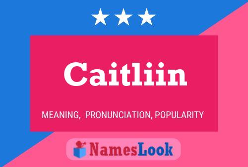 Poster del nome Caitliin