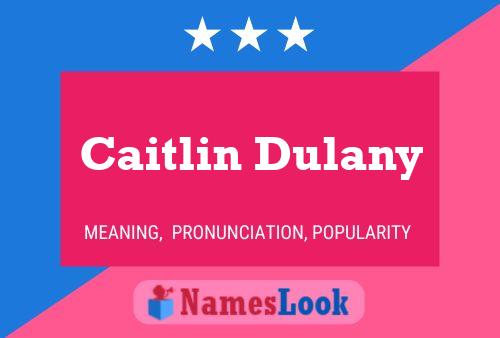 Poster del nome Caitlin Dulany