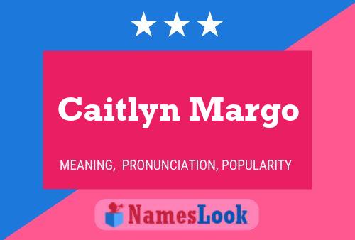 Poster del nome Caitlyn Margo