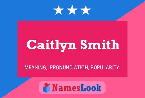 Poster del nome Caitlyn Smith