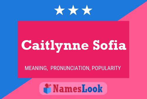 Poster del nome Caitlynne Sofia