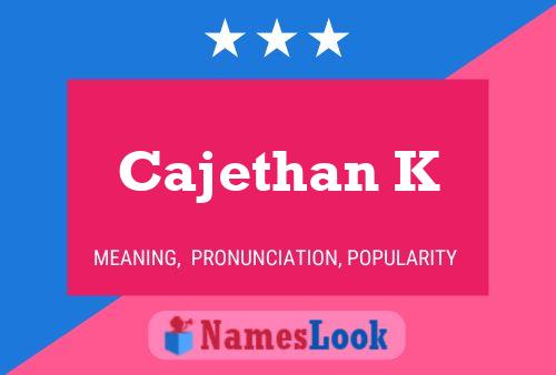 Poster del nome Cajethan K