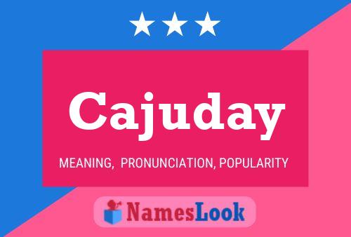 Poster del nome Cajuday