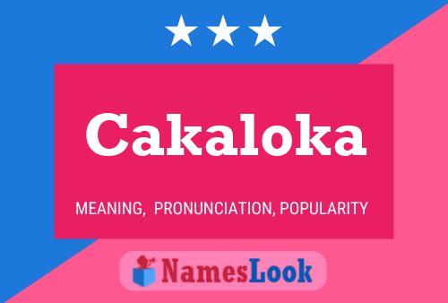 Poster del nome Cakaloka