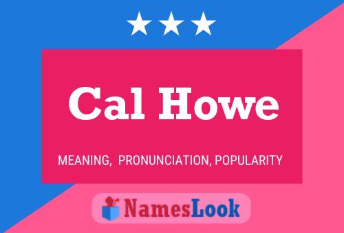 Poster del nome Cal Howe