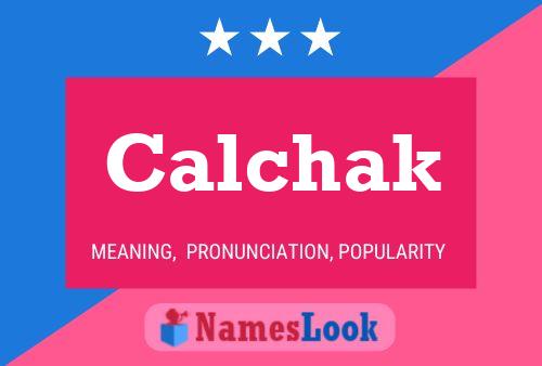 Poster del nome Calchak