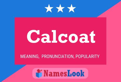 Poster del nome Calcoat