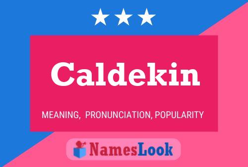 Poster del nome Caldekin