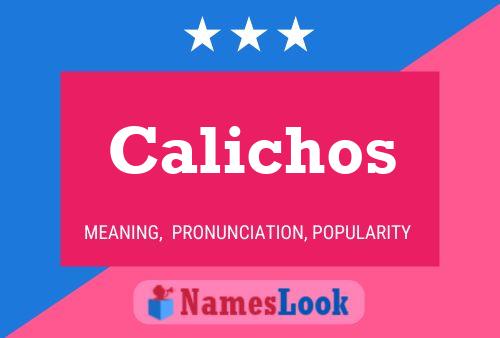 Poster del nome Calichos