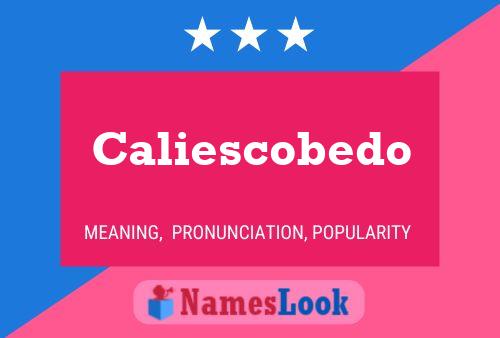 Poster del nome Caliescobedo