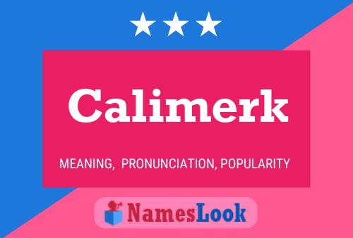 Poster del nome Calimerk