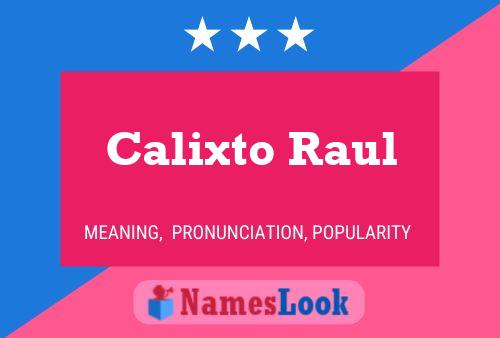 Poster del nome Calixto Raul