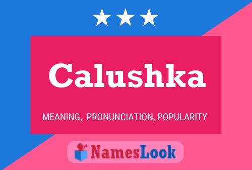 Poster del nome Calushka