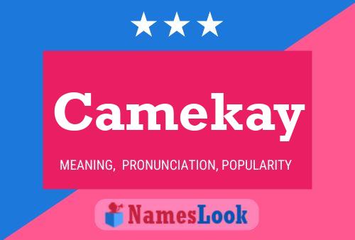 Poster del nome Camekay