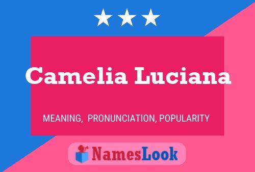 Poster del nome Camelia Luciana