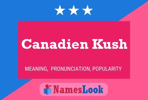 Poster del nome Canadien Kush