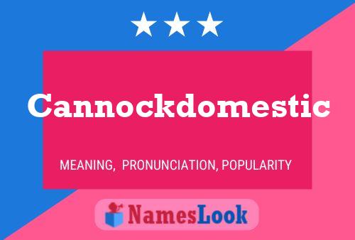 Poster del nome Cannockdomestic