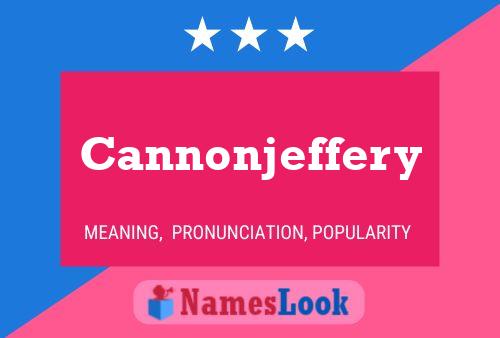 Poster del nome Cannonjeffery