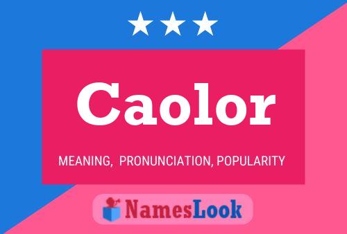 Poster del nome Caolor