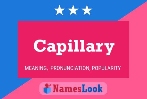 Poster del nome Capillary