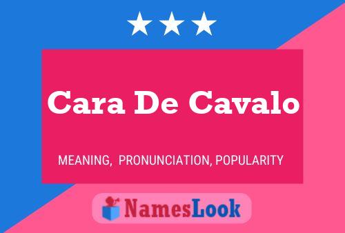 Poster del nome Cara De Cavalo