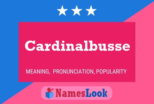 Poster del nome Cardinalbusse