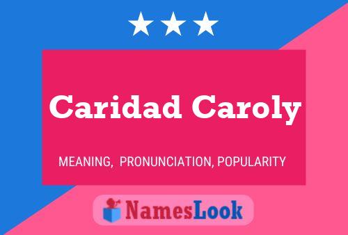 Poster del nome Caridad Caroly