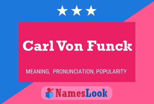 Poster del nome Carl Von Funck