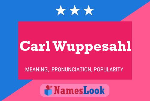 Poster del nome Carl Wuppesahl