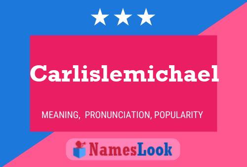 Poster del nome Carlislemichael