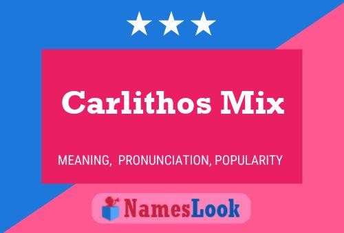 Poster del nome Carlithos Mix