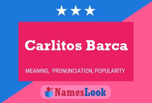 Poster del nome Carlitos Barca