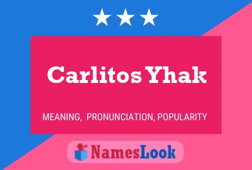 Poster del nome Carlitos Yhak